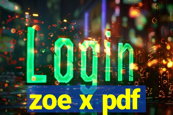 zoe x pdf